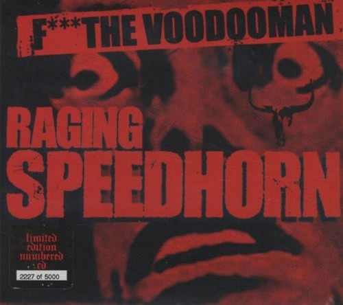 Raging Speedhorn : F*** the Voodooman
